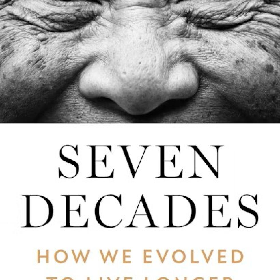 Seven Decades: How We Evolved to Live Longer Book Cover Art 